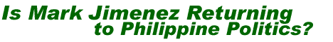 Is Mark Jimenez Returning to Philippine Politics?