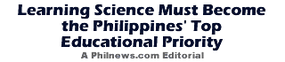 Learning Science Must Become the Philippines' Top Educational Priority