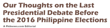 Our Thoughts on the Last Presidential Debate Before the 2016 Philippine Elections