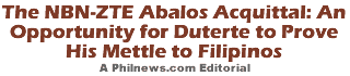 The NBN-ZTE Abalos Acquittal: An Opportunity for Duterte to Prove His Mettle to Filipinos