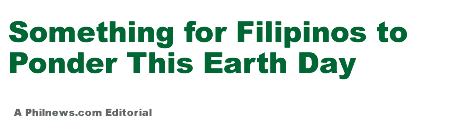 Something for Filipinos to Ponder This Earth Day