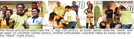 Mar Roxas and partymates flash the "L" sign (left photo); an exotic dancer does the "twerk" with an eager LP volunteer (center photo); another enthusiastic volunteer helps an exotic dancer do the "twerk" on him (right photo)